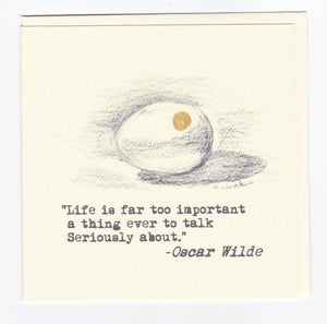 'Life is Far Too Important...' Greeting Card