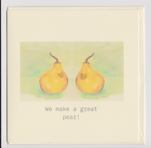 We make a great pear - greeting card